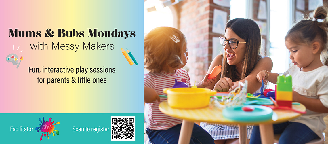 Mums & Bubs Mondays with Messy Makers